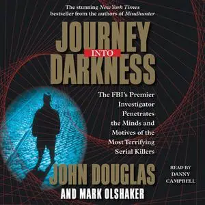 «Journey into Darkness» by John E. Douglas,Mark Olshaker