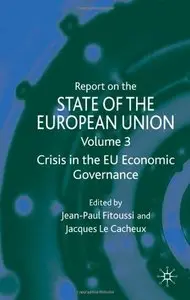 Report on the State of the European Union, Volume 3: Crisis in the EU Economic Governance