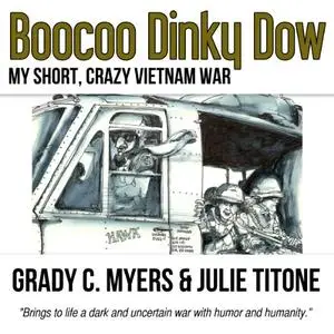 Boocoo Dinky Dow: My Short, Crazy Vietnam War [Audiobook]