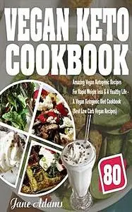 «Vegan Keto Cookbook» by Jane Adams