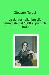 La donna nella famiglia patriarcale dal 1800 ai primi del 1900