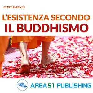 «L'Esistenza secondo il Buddhismo» by Matt Harvey