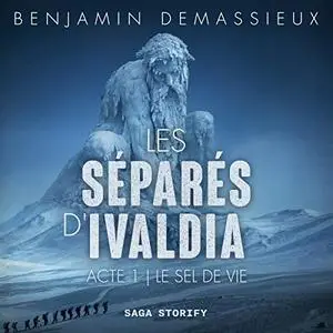 Benjamin Demassieux, "Les separés d'Ivaldia, tome 1 : Le sel de vie"