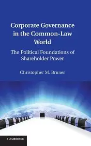 Corporate Governance in the Common-Law World: The Political Foundations of Shareholder Power
