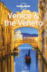 Lonely Planet Venice & the Veneto (Travel Guide), 10th Edition