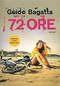 Guido Bagatta - 72 ore