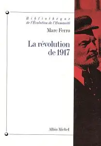 Marc Ferro, "La révolution de 1917"