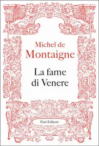 Michel de Montaigne - La fame di Venere