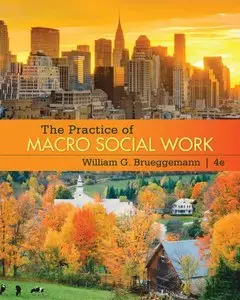 The Practice of Macro Social Work, 4 edition (repost)