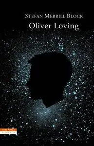 Stefan Merrill Block - Oliver loving