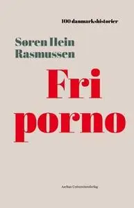 «Fri porno» by Søren Hein Rasmussen