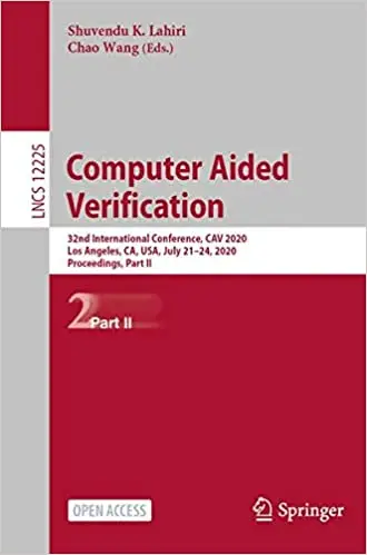 Computer Aided Verification: 32nd International Conference, CAV 2020, Los Angeles, CA, USA, July 21–24, 2020, Proceeding