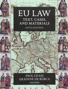 EU Law: Text, Cases, and Materials, 5 edition