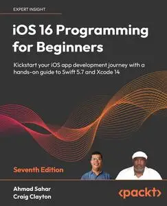 iOS 16 Programming for Beginners, 7th Edition [Repost]