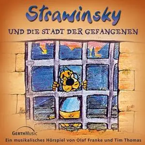 «Strawinsky - Band 2: Strawinsky und die Stadt der Gefangenen» by Olaf Franke,Tim Thomas