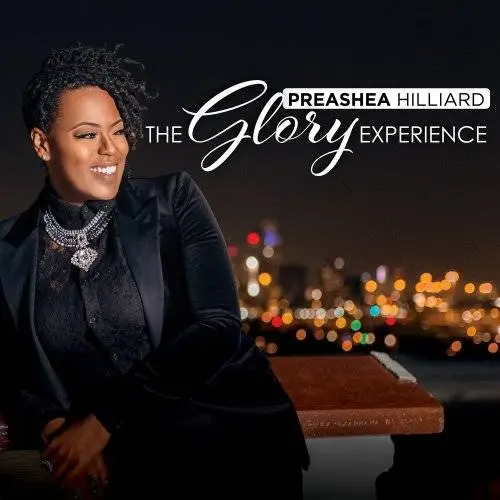 Preashea Hilliard - The Glory Experience (2017)