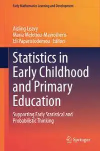 Statistics in Early Childhood and Primary Education: Supporting Early Statistical and Probabilistic Thinking (Repost)