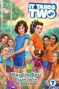 «May the Best Twin Win» by Belle Payton