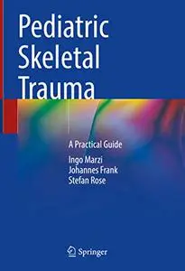 Pediatric Skeletal Trauma: A Practical Guide