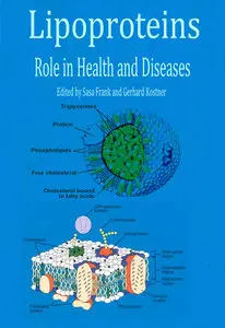 "Lipoproteins: Role in Health and Diseases" ed. by Saša Frank and Gerhard Kostner