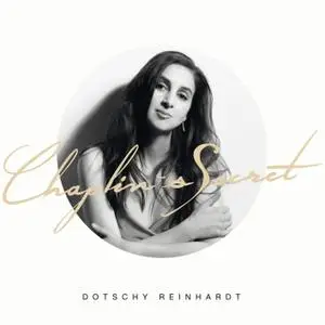 Dotschy Reinhardt - Chaplin's Secret (2018) [Official Digital Download]