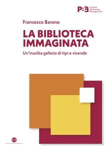 La biblioteca immaginata - Francesco Barone