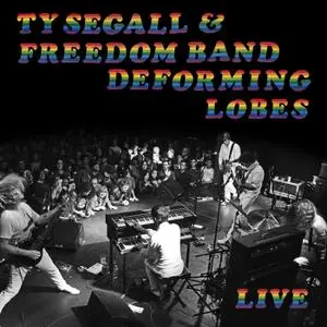 Ty Segall & Freedom Band - Deforming Lobes (Live) (2019)