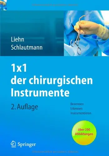 1x1 der chirurgischen Instrumente: Benennen, Erkennen, Instrumentieren, Auflage: 2 (Repost)