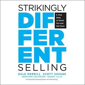 Strikingly Different Selling: 6 Vital Skills to Stand Out and Sell More [Audiobook]