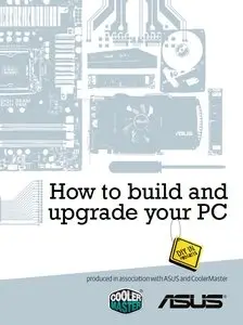 How to build and upgrade your PC 2012