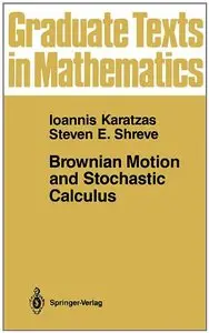 Brownian Motion and Stochastic Calculus (Graduate Texts in Mathematics) (Repost)