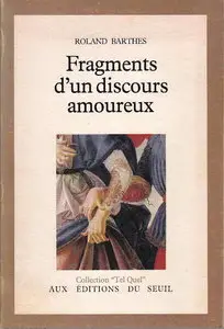Roland Barthes, "Fragments d'un discours amoureux"