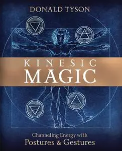 Kinesic Magic: Channeling Energy with Postures & Gestures