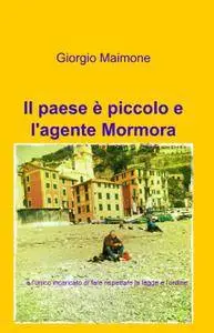 Il paese è piccolo e l’agente Mormora