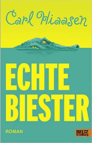 Echte Biester - Carl Hiaasen