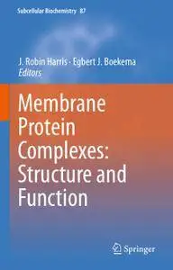 Membrane Protein Complexes: Structure and Function