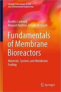 Fundamentals of Membrane Bioreactors: Materials, Systems and Membrane Fouling (Repost)