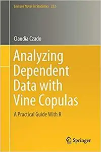 Analyzing Dependent Data with Vine Copulas: A Practical Guide With R (Repost)