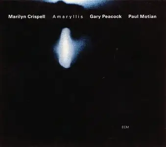 Marilyn Crispell / Gary Peacock / Paul Motian - Amaryllis (2001) {ECM 1742}