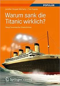 Warum sank die Titanic wirklich?: Neue forensische Erkenntnisse