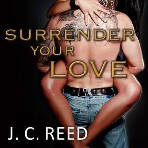 «Surrender Your Love» by J.C. Reed