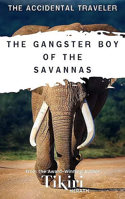 «The Gangster Boy of the Savannas» by Tikiri Herath