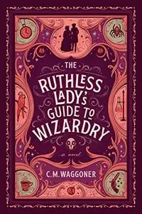 The Ruthless Lady's Guide to Wizardry