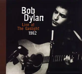 Bob Dylan - Live At The Gaslight 1962 (2005)