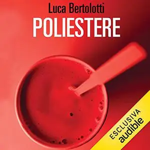 «Poliestere» by Luca Bertolotti