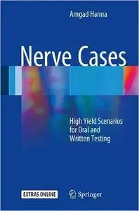 Nerve Cases: High Yield Scenarios for Oral and Written Testing