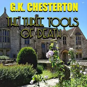 «The Three Tools of Death» by G.K.Chesterton