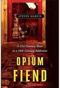 Opium Fiend: A 21st Century Slave to a 19th Century Addiction [Repost]