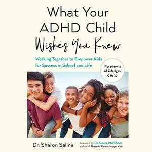 What Your ADHD Child Wishes You Knew [Audiobook]