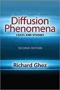 Diffusion Phenomena: Cases and Studies: Second Edition (Dover Books on Chemistry)